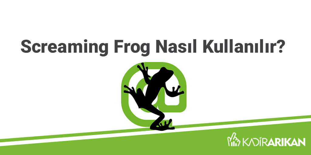 Screaming Frog Nasıl Kullanılır?